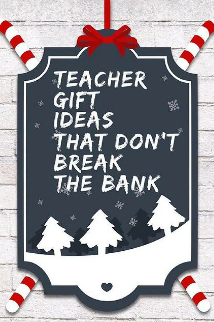 Teacher Christmas Gift Ideas That Wont Break The Bank