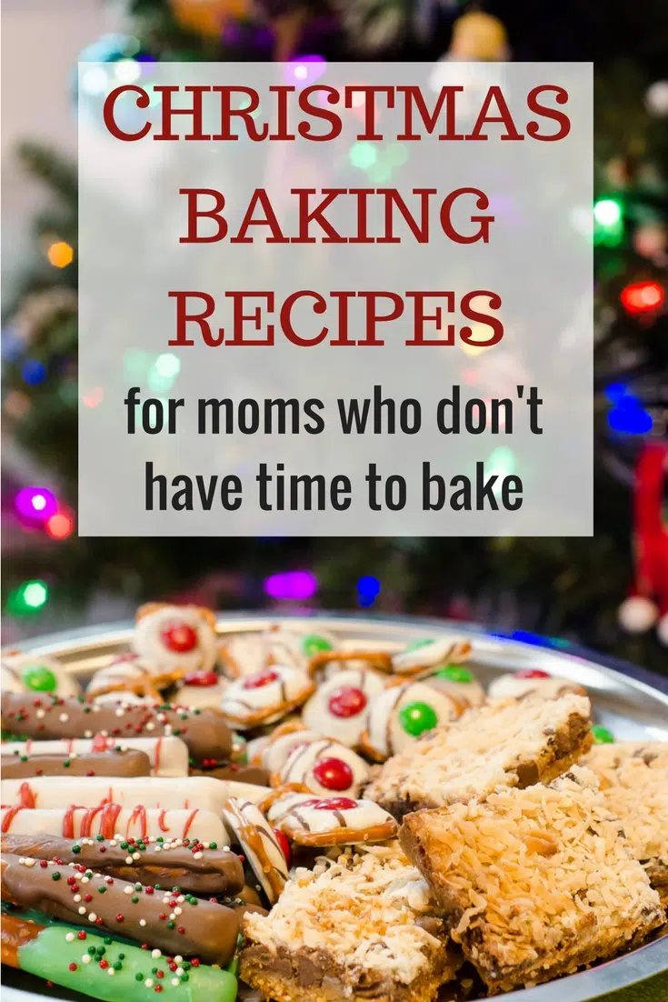 Easy Christmas Baking Recipes for Moms Who Don't Have Time to Bake #christmasbaking #christmascookies