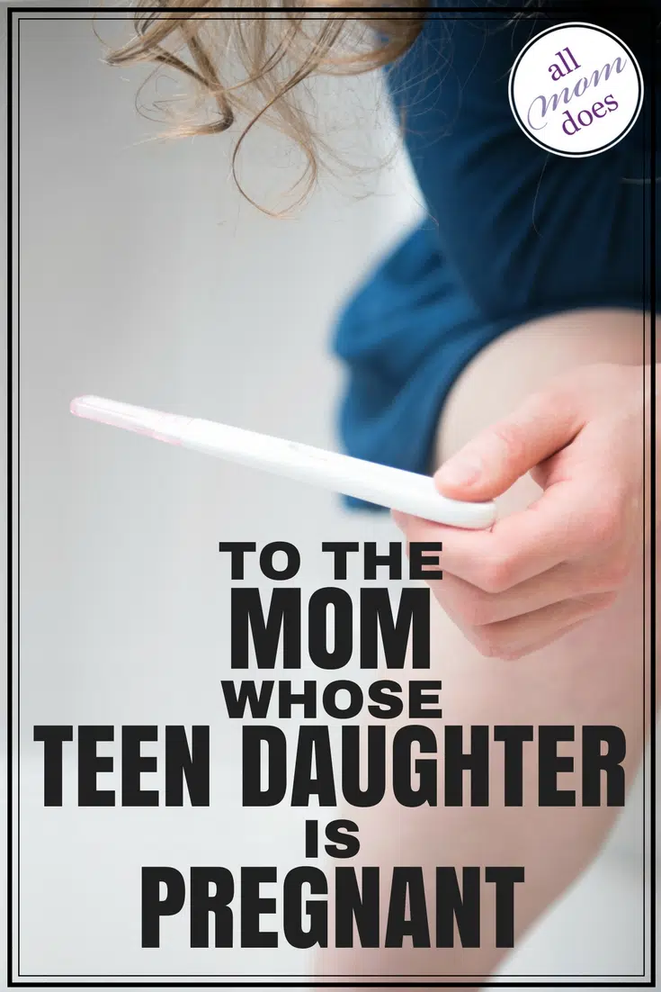 To the Mom Whose Teen Daughter is Pregnant #teenpregnancy #teenager