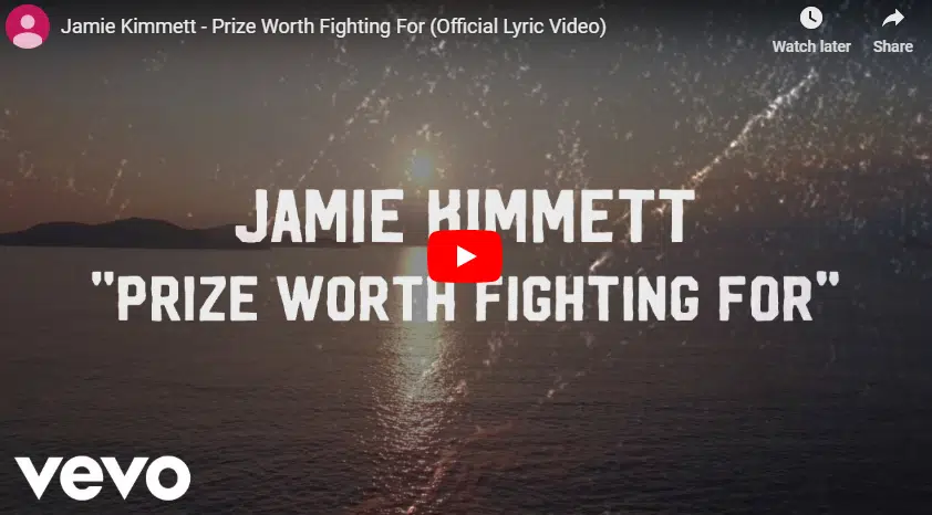 Lyrics For Prize Worth Fighting For By Jamie Kimmett Praise 106 5