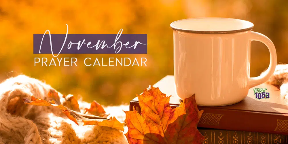 Daily Prayer Calendar to Power Up Your Month – November | SPIRIT 105.3