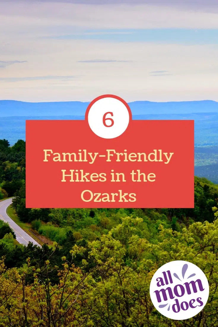 Six great family-friendly hikes in the Ozarks.