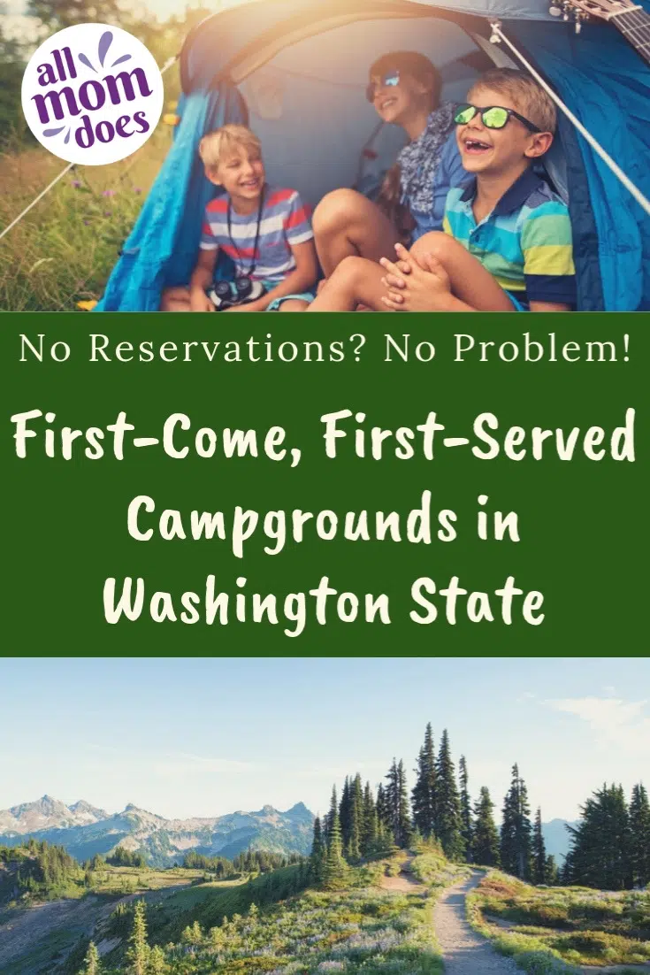 Campgrounds in Washington State that don't need a reservation. First come first served campgrounds in Washington.