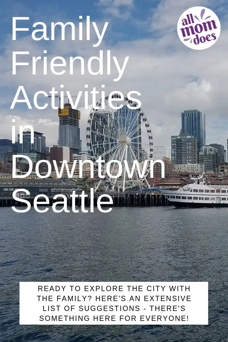 List of amily friendly activities in downtown Seattle.
