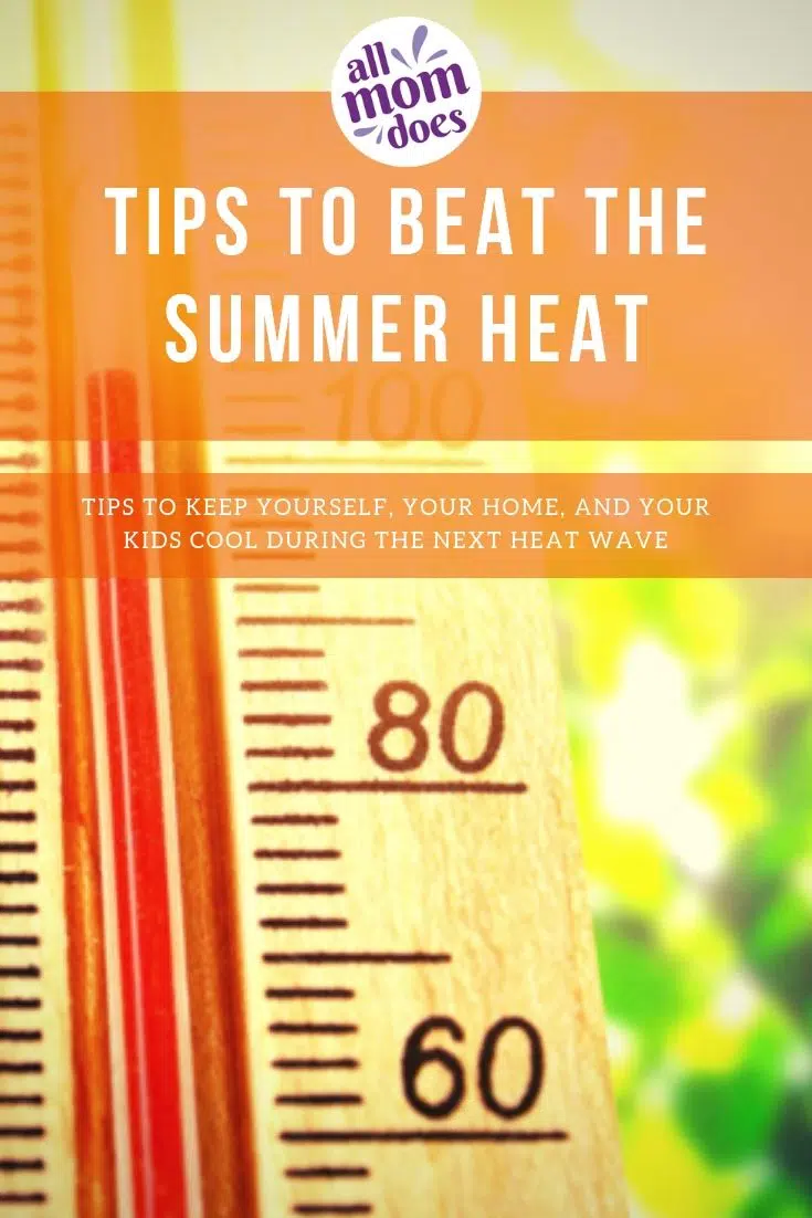 Tips to stay cool in summer for yourself, your kids, and your house.
