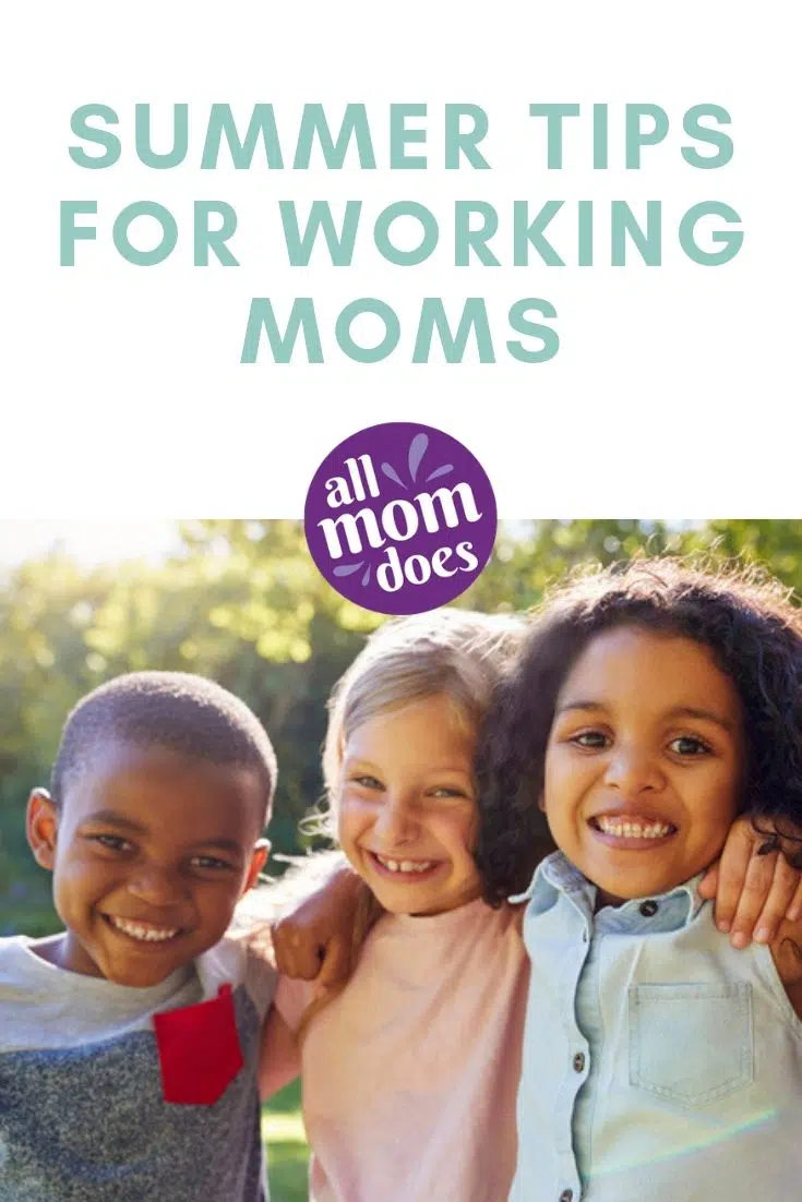 Working moms tips for summer childcare.