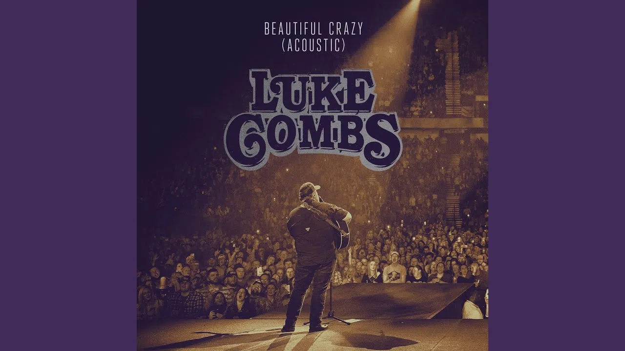 Listen Luke Combs Beautiful Crazy (Acoustic) Country 105 Thunder