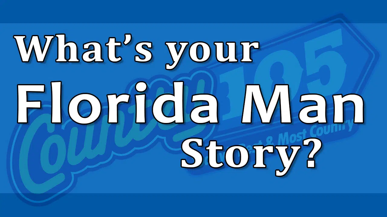 Your “Florida Man” Stories Country 105 Thunder Bay's Country