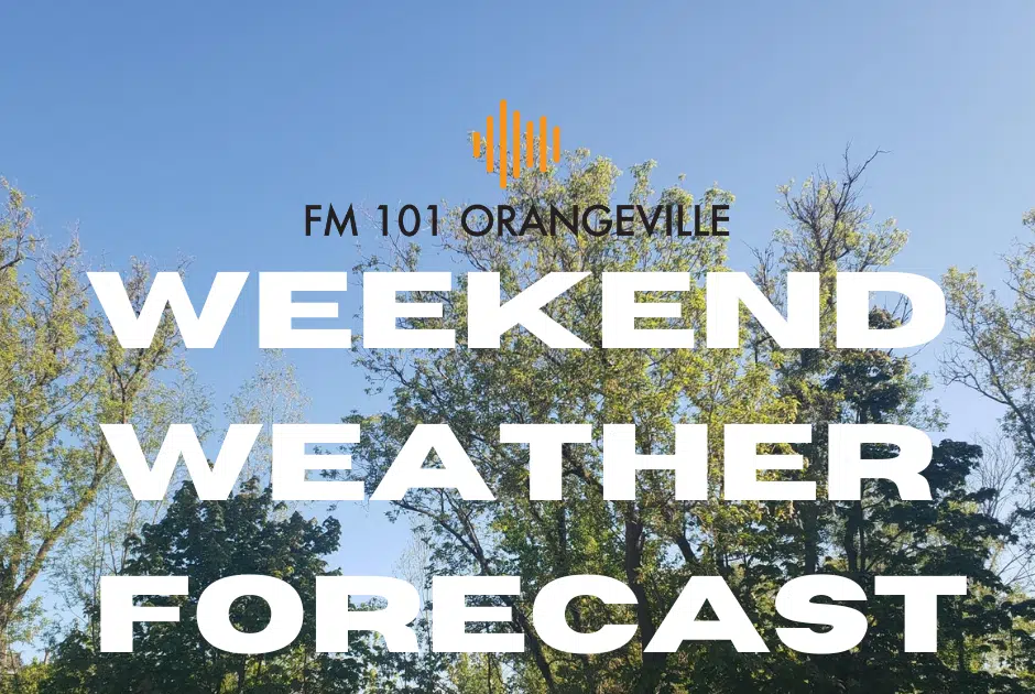 Orangeville Weekend Weather Forecast FM101 Orangeville Today