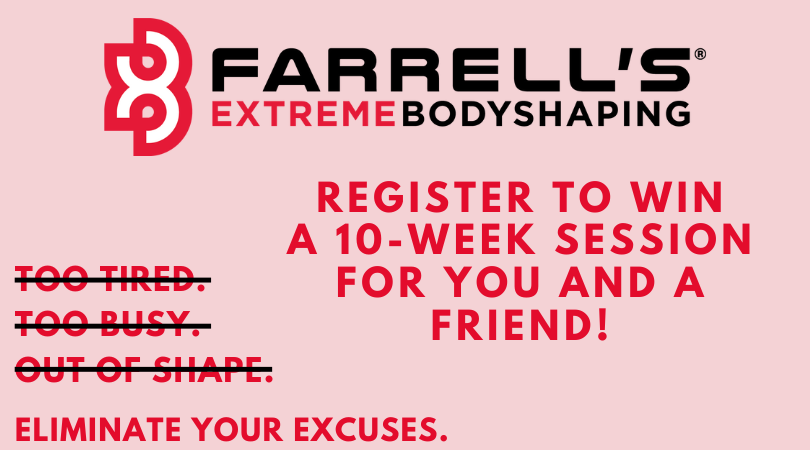 REGISTER TO WIN Farrell's Extreme Bodyshaping a 10-week session FOR YOU AND A FRIEND! - Vimarsana News