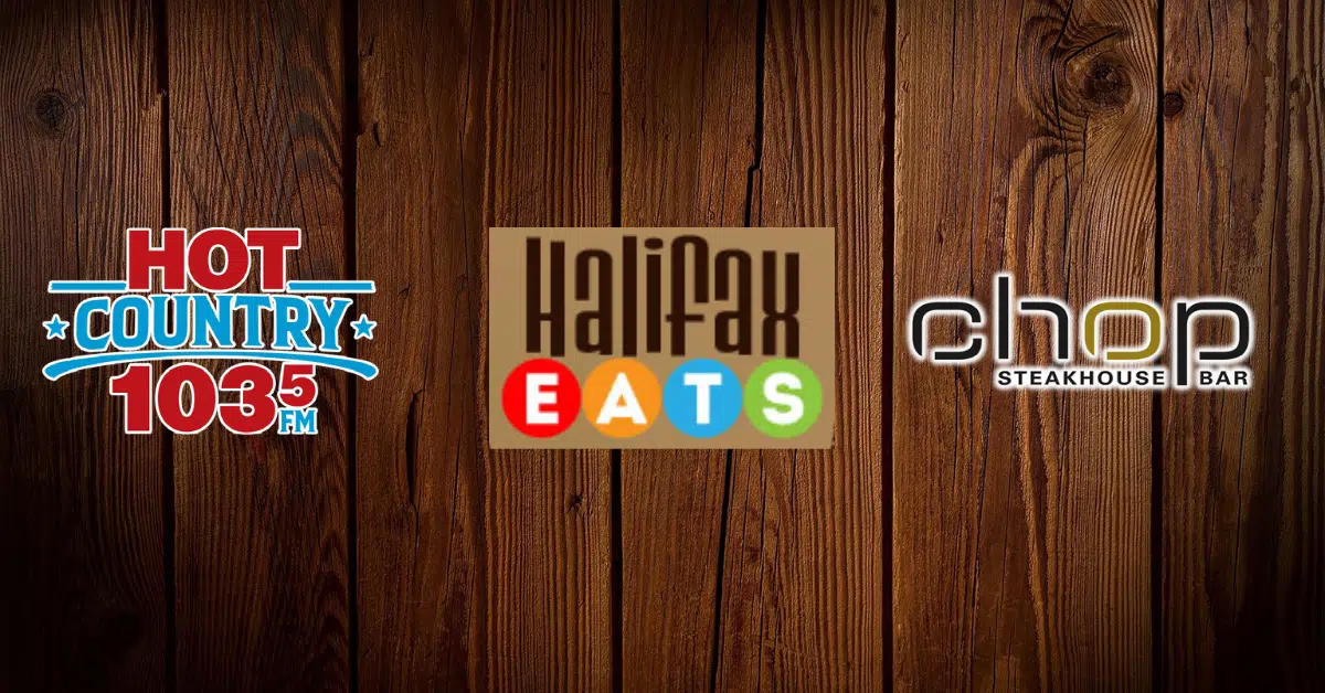 Halifax Eats Chop Steakhouse & Bar Hot Country 103.5