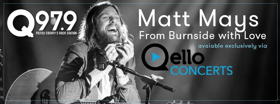 Quello Concerts Presents Matt Mays From Burnside With Love Q97 9