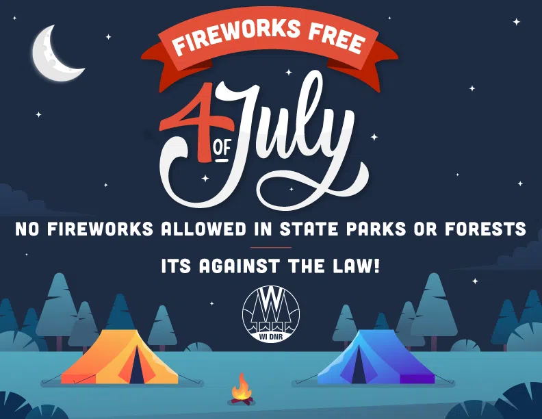 NO FIREWORKS IN STATE PARKS OR FORESTS; CAMPSITES ALL BOOKED 1330