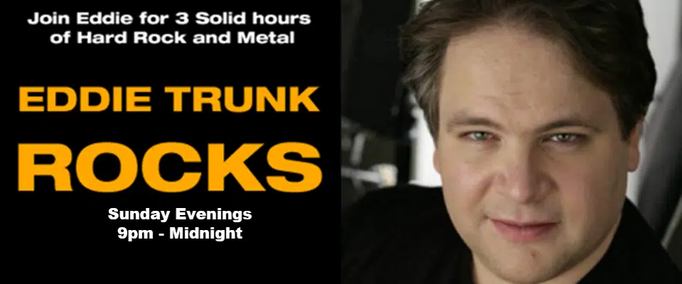 Feature: https://eddietrunk.com/live-and-on-the-air/eddie-trunk-rocks/