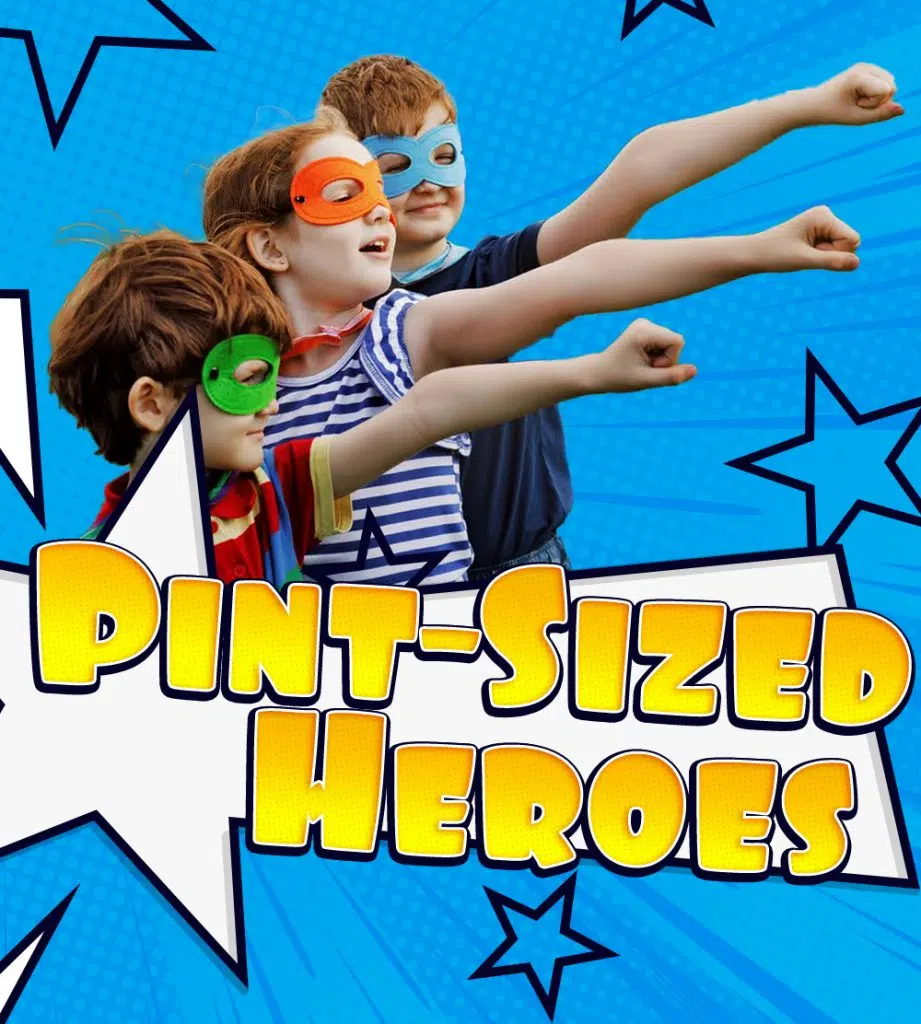 Pint Sized Heroes | Y94