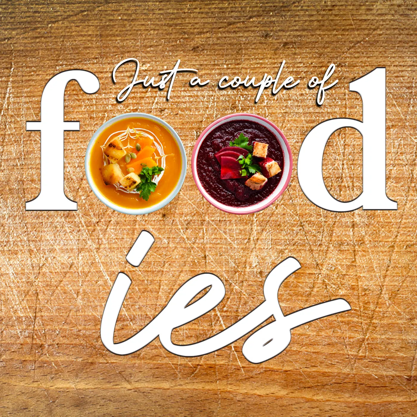 Just a Couple of Foodies