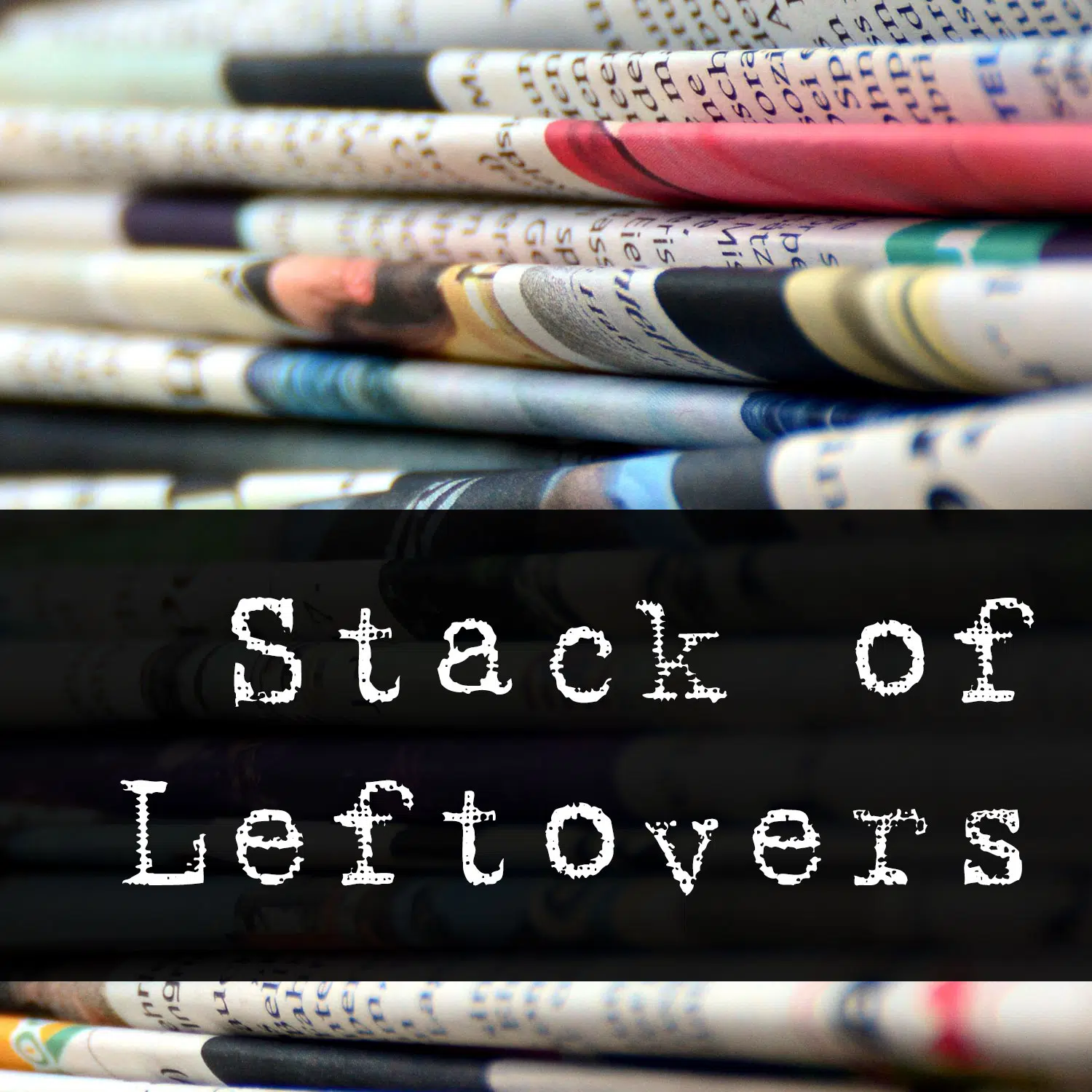 Stack of Leftovers