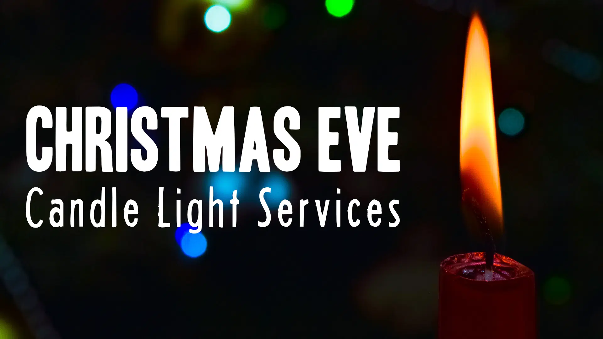 Christmas Eve Candle Light Services 2021 Hello