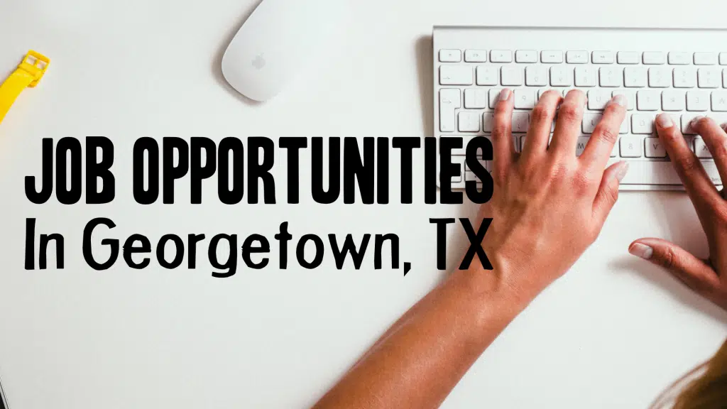 Job Opportunities in Georgetown TX