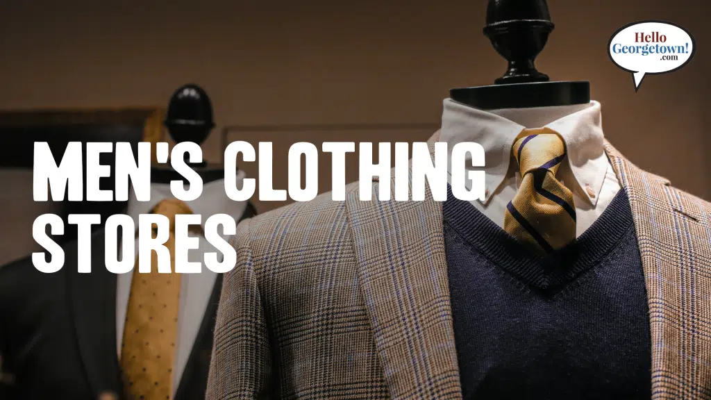 Men’s Clothing Stores | Hello Georgetown