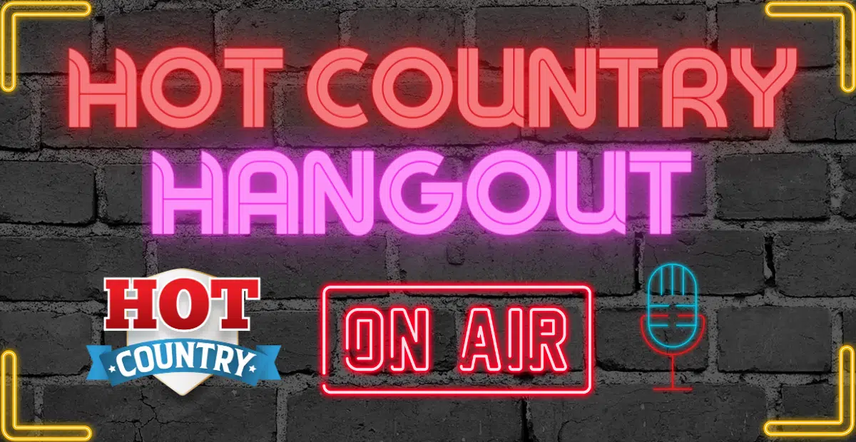 Feature: https://hotcountry1077.ca/hot-country-hangout/