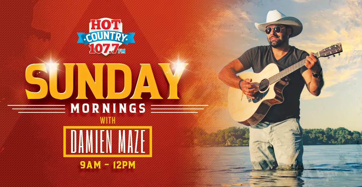 Feature: https://hotcountry1077.ca/hot-country-sunday-mornings-with-damien-maze/