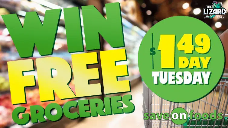 $1.49 Day with Save-On-Foods | 104.7 The Lizard | The Rock of Kelowna