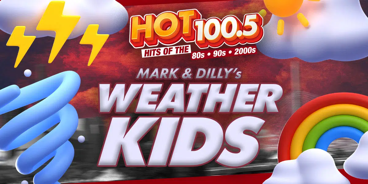 Feature: https://hot1005fm.com/mark-dillys-weather-kid/