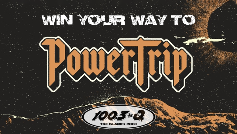 The Q!'s Power Trip! | 100.3 The Q! - Vimarsana News