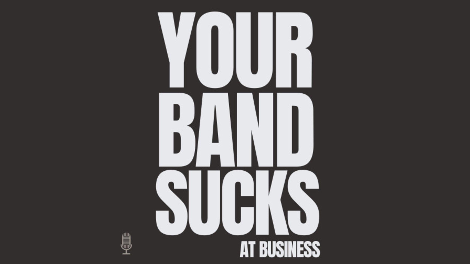 I was a guest on a music podcast called "Your Band Sucks (at Business)" - Vimarsana News