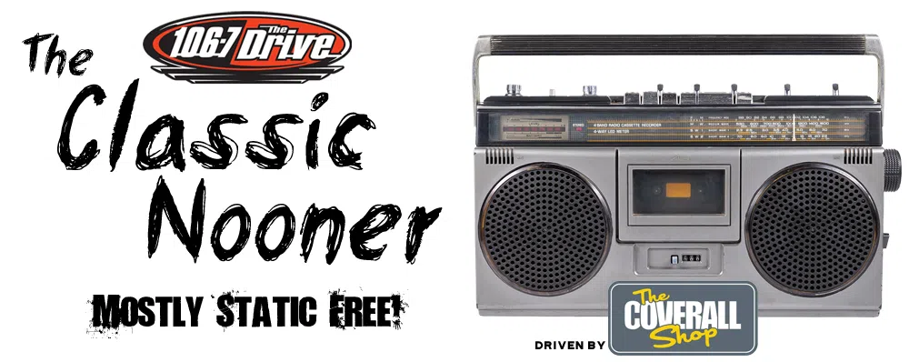 Feature: https://www.1067thedrive.fm/classic-nooner/