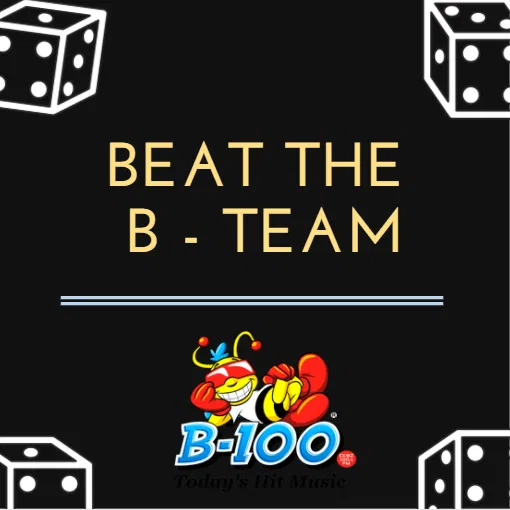 BEAT THE B – TEAM | B100